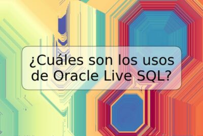 ¿Cuáles son los usos de Oracle Live SQL?