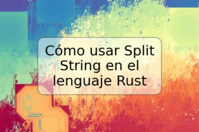 Cómo usar Split String en el lenguaje Rust