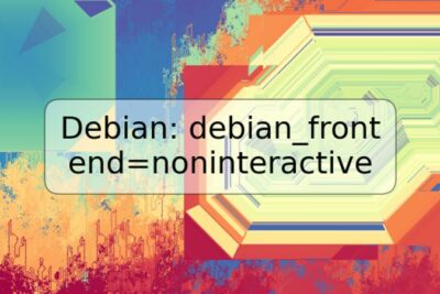 Debian: debian_frontend=noninteractive