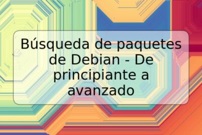 Búsqueda de paquetes de Debian - De principiante a avanzado