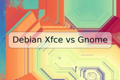 Debian Xfce vs Gnome