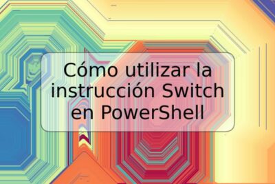 Cómo utilizar la instrucción Switch en PowerShell