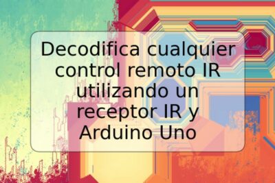 Decodifica cualquier control remoto IR utilizando un receptor IR y Arduino Uno