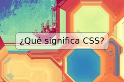 ¿Qué significa CSS?