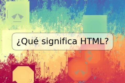 ¿Qué significa HTML?