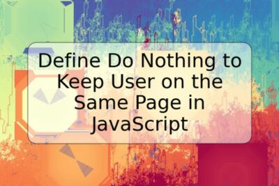 Define Do Nothing to Keep User on the Same Page in JavaScript