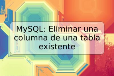 MySQL: Eliminar una columna de una tabla existente