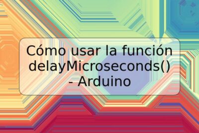 Cómo usar la función delayMicroseconds() - Arduino