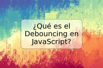 ¿Qué es el Debouncing en JavaScript?