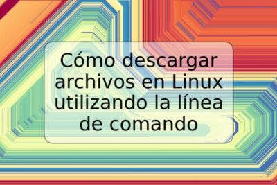 Cómo descargar archivos en Linux utilizando la línea de comando