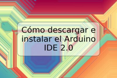 Cómo descargar e instalar el Arduino IDE 2.0