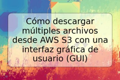 Cómo descargar múltiples archivos desde AWS S3 con una interfaz gráfica de usuario (GUI)