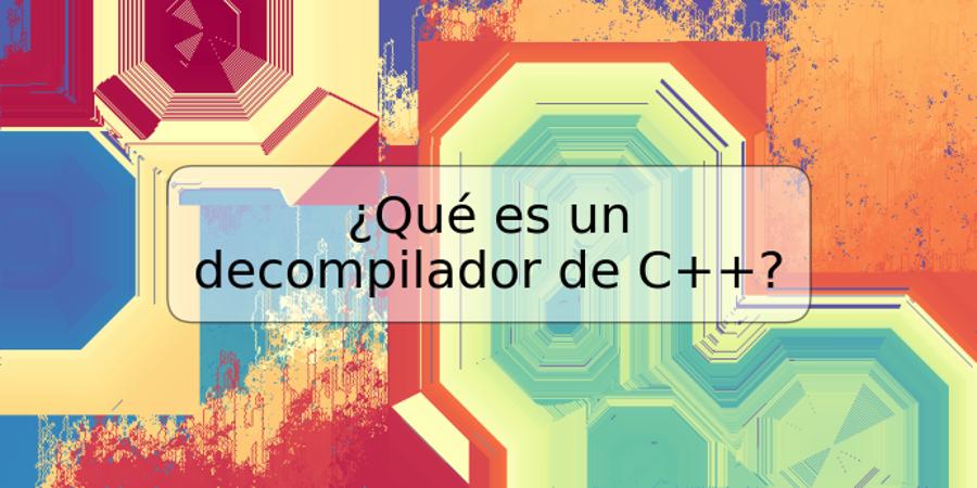 ¿Qué es un decompilador de C++?