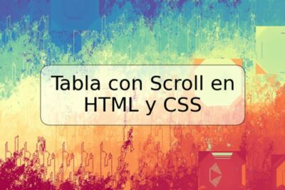 Tabla con Scroll en HTML y CSS