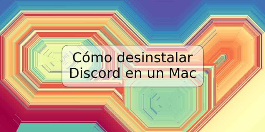 Cómo desinstalar Discord en un Mac