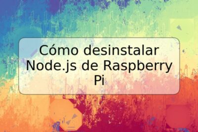 Cómo desinstalar Node.js de Raspberry Pi