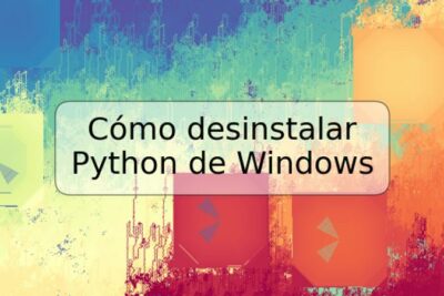 Cómo desinstalar Python de Windows