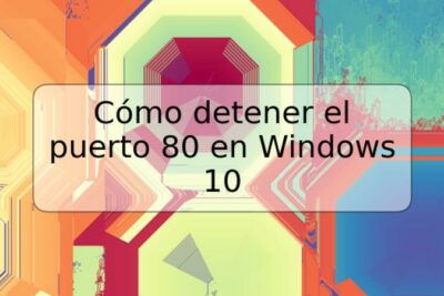 Cómo detener el puerto 80 en Windows 10