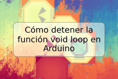 Cómo detener la función void loop en Arduino