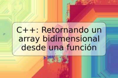 C++: Retornando un array bidimensional desde una función