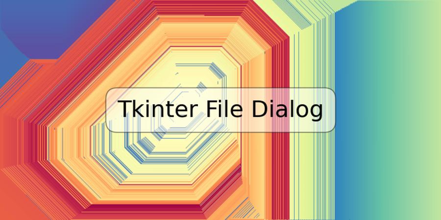 Tkinter File Dialog