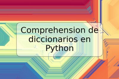 Comprehension de diccionarios en Python