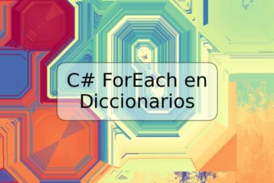 C# ForEach en Diccionarios