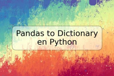 Pandas to Dictionary en Python