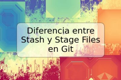 Diferencia entre Stash y Stage Files en Git