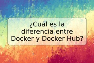 ¿Cuál es la diferencia entre Docker y Docker Hub?