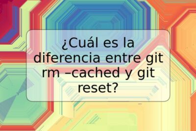 ¿Cuál es la diferencia entre git rm –cached y git reset?