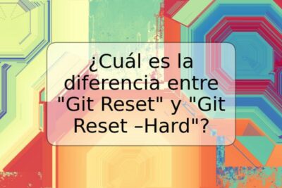 ¿Cuál es la diferencia entre "Git Reset" y "Git Reset –Hard"?