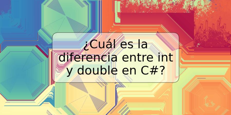 ¿Cuál es la diferencia entre int y double en C#?