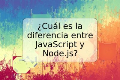 ¿Cuál es la diferencia entre JavaScript y Node.js?