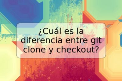 ¿Cuál es la diferencia entre git clone y checkout?