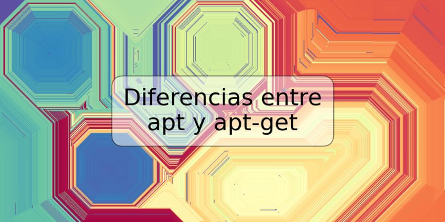 Diferencias entre apt y apt-get