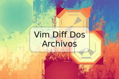 Vim Diff Dos Archivos