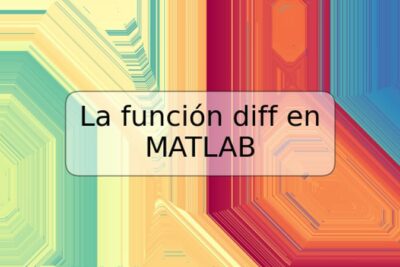 La función diff en MATLAB