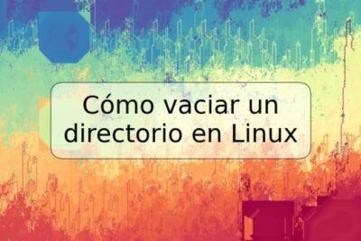 Cómo vaciar un directorio en Linux