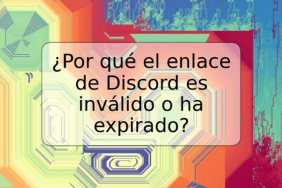 ¿Por qué el enlace de Discord es inválido o ha expirado?