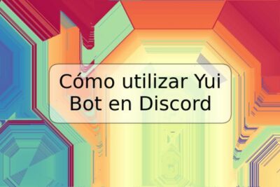 Cómo utilizar Yui Bot en Discord