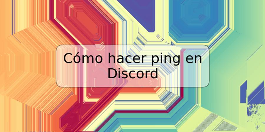Cómo hacer ping en Discord