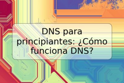 DNS para principiantes: ¿Cómo funciona DNS?