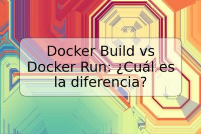 Docker Build vs Docker Run: ¿Cuál es la diferencia?