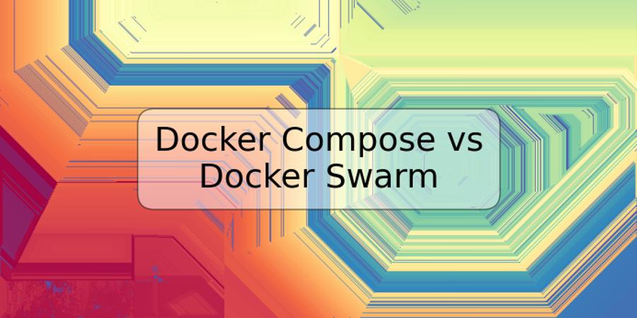 Docker Compose vs Docker Swarm