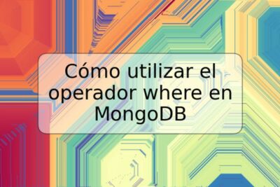 Cómo utilizar el operador where en MongoDB