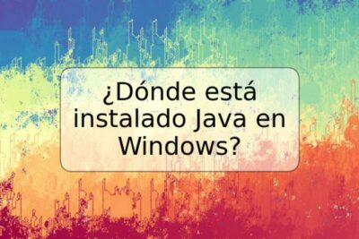 ¿Dónde está instalado Java en Windows?