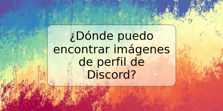 ¿Dónde puedo encontrar imágenes de perfil de Discord?