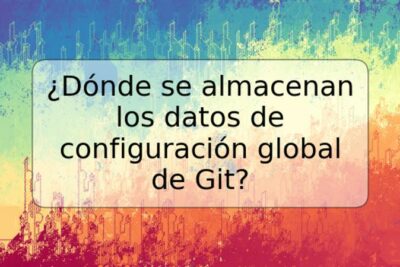 ¿Dónde se almacenan los datos de configuración global de Git?