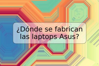 ¿Dónde se fabrican las laptops Asus?